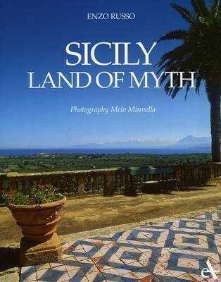 Sicily. Land of myth. Ediz. illustrata
