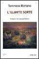 L' illimite sorte. Poesie dal 1984 al 2004