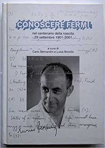 Conoscere Fermi nel centenario della nascita. 29 settembre 1901-2001