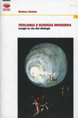 Teologia e scienza moderna. Lungo la via del dialogo