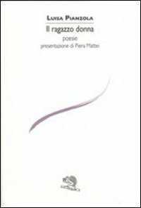 Il ragazzo donna — Luisa Pianzola