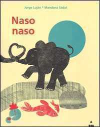 Naso naso. Ediz. illustrata