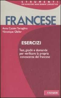 Francese. Esercizi — Anna Cazzini Tartaglino Mazzucchelli