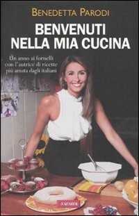 Benvenuti nella mia cucina. 255 ricette facili e di sicura riuscita. Ediz. illustrata