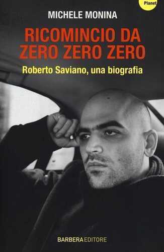Ricomincio da Zero zero zero. Roberto Saviano, una biografia