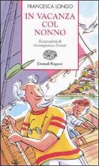 In vacanza col nonno. Ediz. illustrata