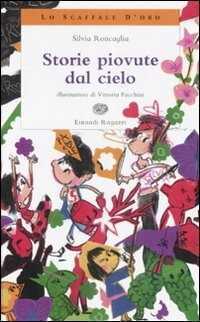 Storie piovute dal cielo. Ediz. illustrata