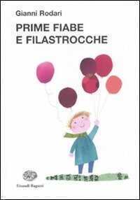 Prime fiabe e filastrocche — Gianni Rodari