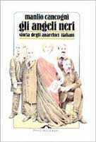 Gli angeli neri. Storia degli anarchici italiani