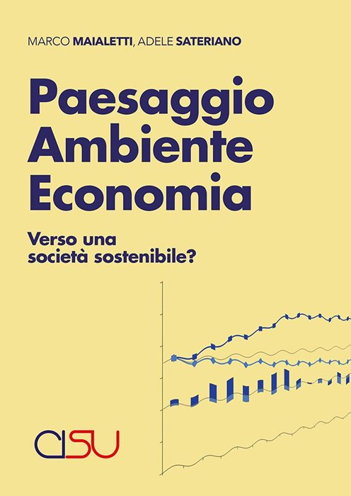 Paesaggio ambiente economia. Verso una società sostenibile?