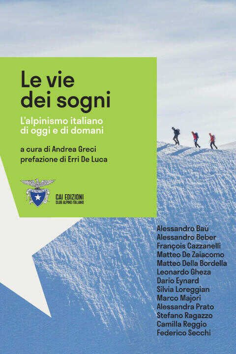 vie dei sogni. L'alpinismo italiano di oggi e di domani