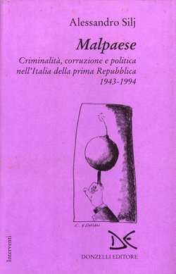 Malpaese. Criminalità, corruzione e politica nell'Italia della prima Repubblica
