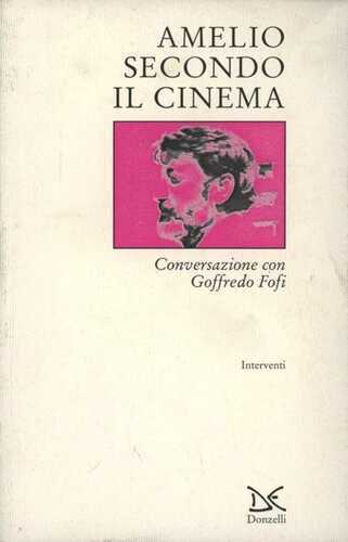 Amelio secondo il cinema. Conversazione con Goffredo Fofi