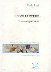 Le mille patrie. Uomini, fatti, paesi d'Italia