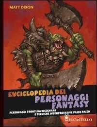 Enciclopedia dei personaggi fantasy. Ediz. illustrata