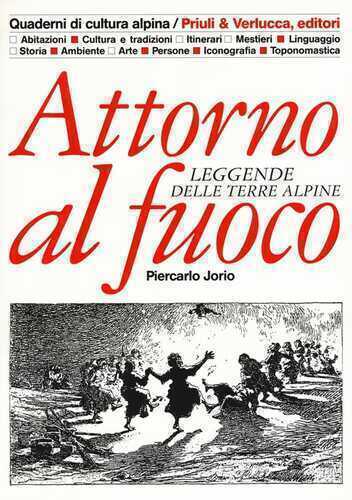 Attorno al fuoco. Leggende delle terre alpine