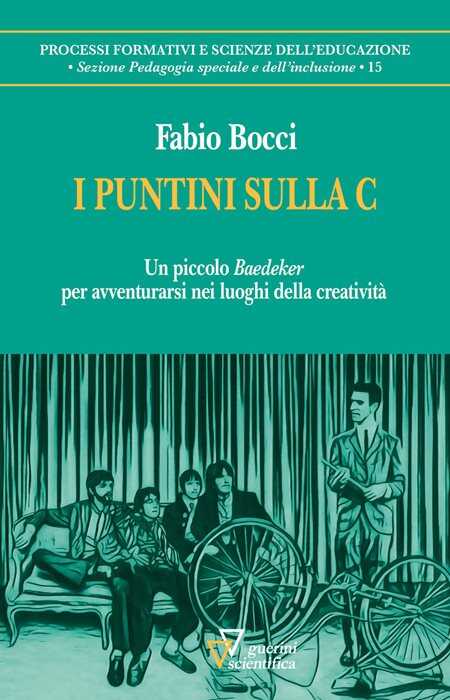 I puntini sulla C. Un piccolo «Baedeker» per avventurarsi nei luoghi della creatività