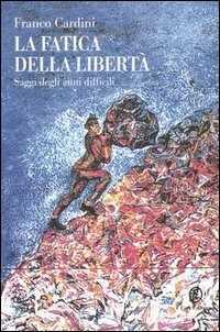 Le fatiche della libertà