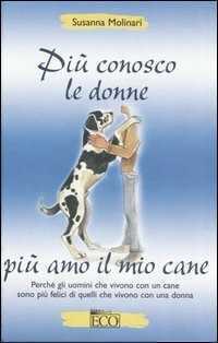 Più conosco le donne più amo il mio cane