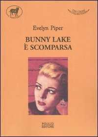 Bunny Lake è scomparsa — Evelyn Piper