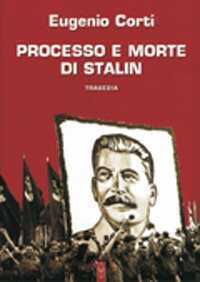 Processo e morte di Stalin — Eugenio Corti