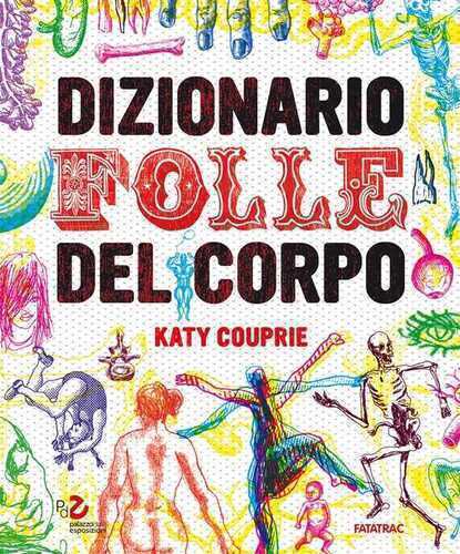 Dizionario folle del corpo. Ediz. a colori