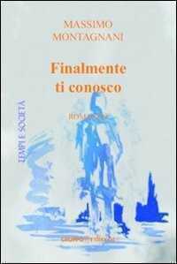 Finalmente ti conosco — Massimo Montagnani