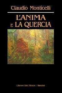 L'anima e la quercia — Claudio Monticelli