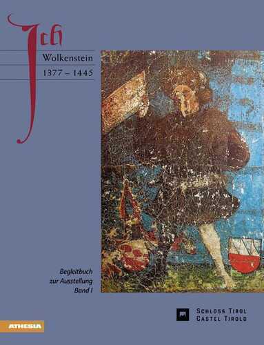 Ich Wolkenstein 1377-1445. Vol. 1