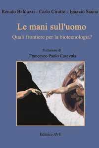 Le mani sull'uomo. Quali frontiere per la biotecnologia?