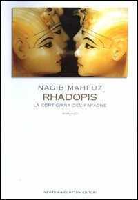 Rhadopis. La cortigiana del faraone