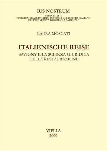 Italienische Reise. Savigny e la scienza giuridica della Restaurazione