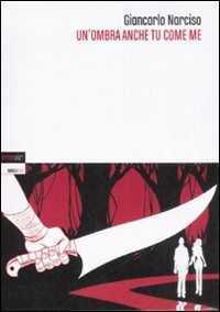 Un' ombra anche tu come me