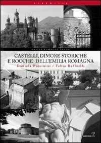 Castelli, dimore storiche e rocche dell'Emilia Romagna — Daniela Piccinini