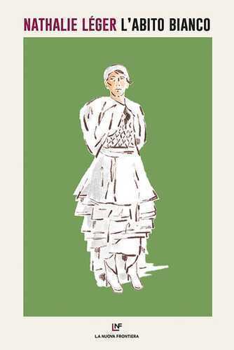 L'abito bianco — Nathalie Leger