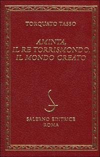Aminta-Il re Torrismondo-Il mondo creato