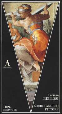 Michelangelo pittore — Luciano Bellosi