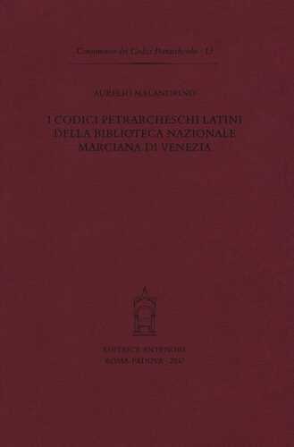 I codici petrarcheschi latini della Biblioteca nazionale marciana di Venezia
