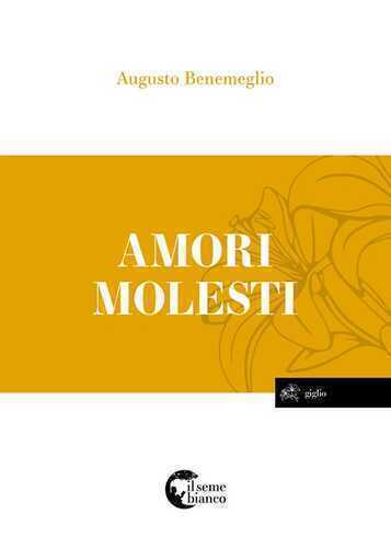 Amori molesti. I grandi amori nella storia