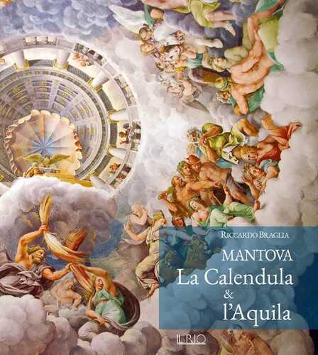Mantova. La calendula e l'aquila — Riccardo Braglia
