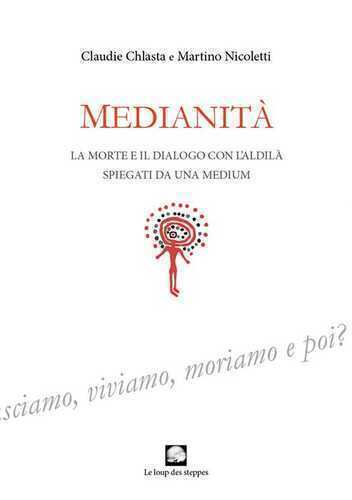 Medianità. La morte e il dialogo con l’aldilà spiegati da una medium
