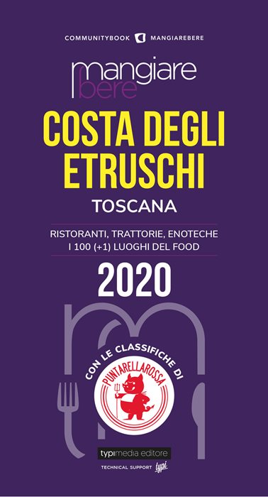 Mangiare bere Costa degli Etruschi, Toscana. Ristoranti, trattorie, enoteche. I 100 (+1) luoghi del food