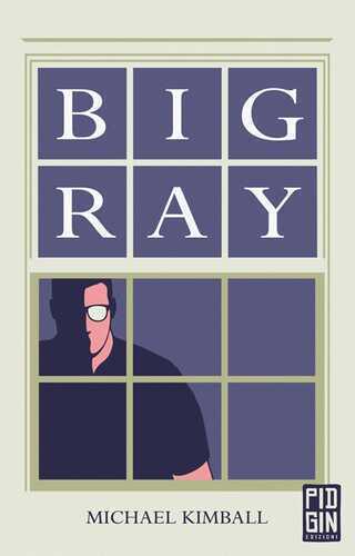 Big Ray — Michael Kimball