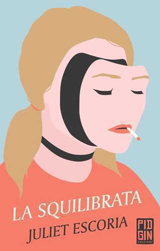 La squilibrata — Juliet Escoria