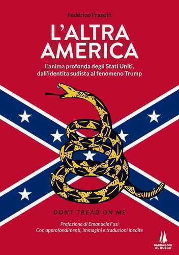 L'altra America. L'anima profonda degli Stati Uniti, dall'identità sudista al fenomeno Trump