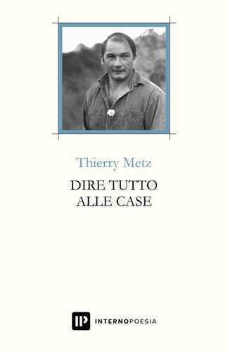Dire tutto alle case. Testo francese a fronte. Ediz. multilingue