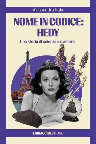 Nome in codice: Hedy. Una storia di scienza e d'amore
