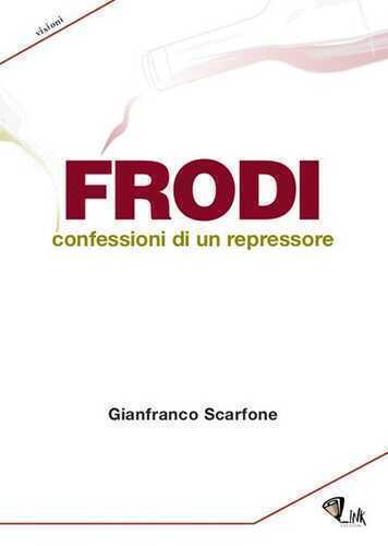 Frodi. Confessioni di un repressore