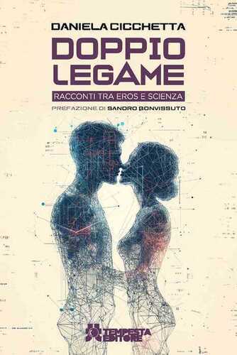 Doppio legame. Racconti tra eros e scienza