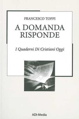 A domanda risponde. I quaderni di Cristiani Oggi. Vol. 3